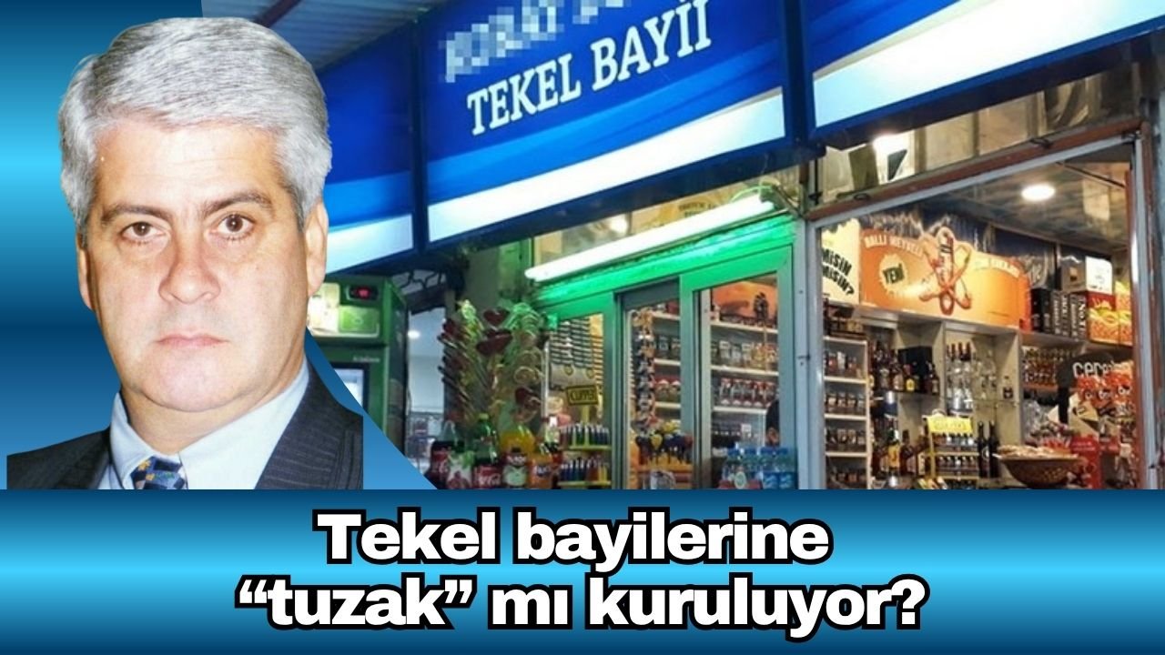 Tekel bayilerine “tuzak” mı kuruluyor?