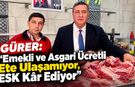 Gürer: “Emekli ve Asgari Ücretli Ete Ulaşamıyor, ESK Kâr Ediyor”
