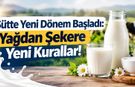 Sütte Yeni Dönem Başladı: Yağdan Şekere Yeni Kurallar!
