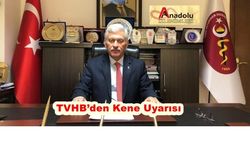 TVHB’den Kene Uyarısı