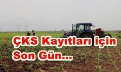 ÇKS Kayıtları için Son Gün…