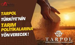 TARPOL Türkiye’nin Tarım Politikalarına Yön Verecek!