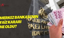 Merkez Bankası’nın Faiz Kararı Ne Oldu?