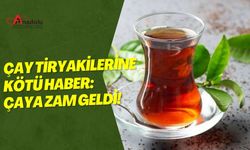 Çay Tiryakilerine Kötü Haber: Çaya Zam Geldi!