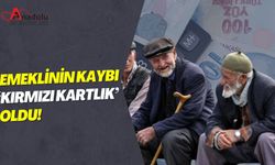 Emeklinin Kaybı ‘Kırmızı Kartlık’ Oldu!