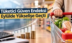 Tüketici Güven Endeksi Eylülde Yükselişe Geçti