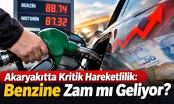 Akaryakıtta Kritik Hareketlilik: Benzine Zam mı Geliyor?
