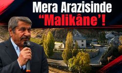 Mera Arazisinde ‘Malikâne’!