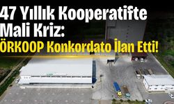 47 Yıllık Kooperatifte Mali Kriz: ÖRKOOP Konkordato İlan Etti!