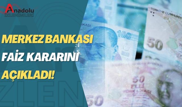 Merkez Bankası Faiz Kararını Açıkladı! Faiz Oranı Artırıldı mı?