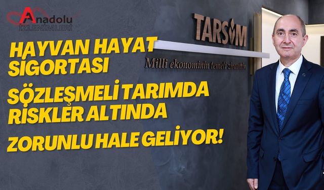 Hayvan Hayat Sigortası Sözleşmeli Tarımda Riskler Altında Zorunlu Hale Geliyor!