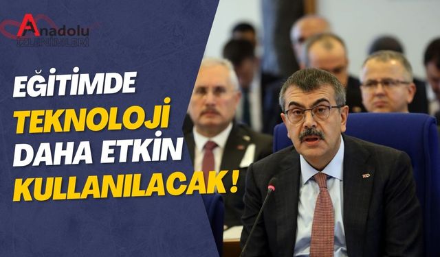 Eğitimde Teknoloji Daha Etkin Kullanılacak!