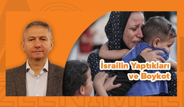 İSRAİL'İN YAPTIKLARI VE BOYKOT