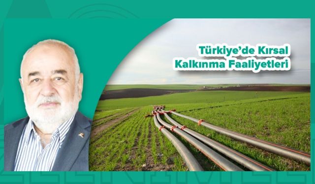 TÜRKİYEDE KIRSAL KALKINMA FAALİYETLERİ