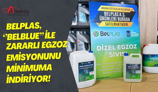 Belplas “BELBLUE” İle Zararlı Egzoz Emisyonunu Minimuma İndiriyor!