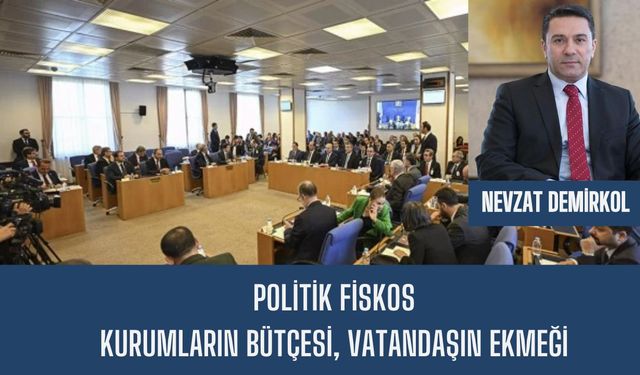 POLİTİK FİSKOS Kurumların Bütçesi, Vatandaşın Ekmeği