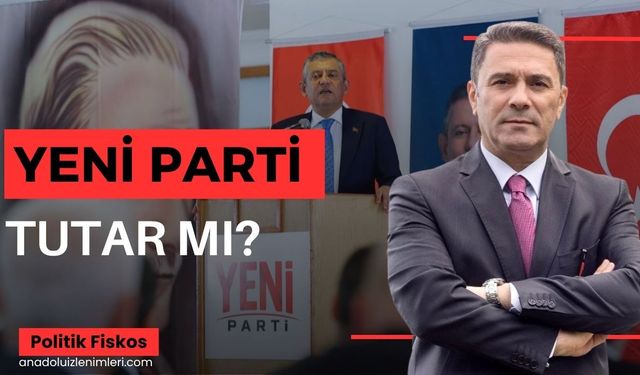 YENİ PARTİ TUTAR MI?