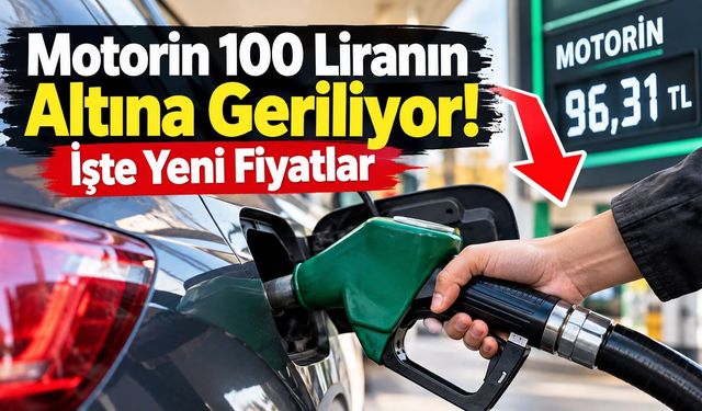 Motorin 100 Liranın Altına Geriliyor! İşte Yeni Fiyatlar