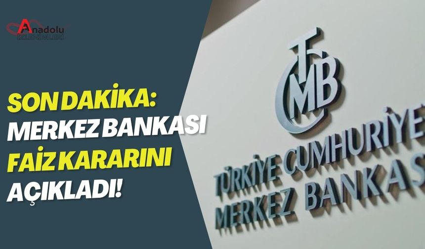 Son Dakika: Merkez Bankası Faiz Kararını Açıkladı!