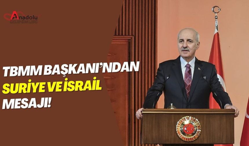 TBMM Başkanı’ndan Suriye ve İsrail Mesajı!