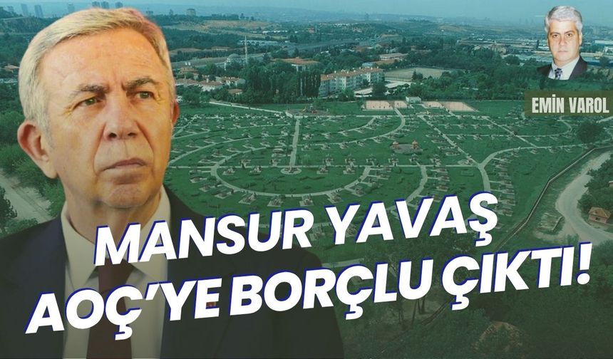 Mansur Yavaş AOÇ’ye Borçlu Çıktı!