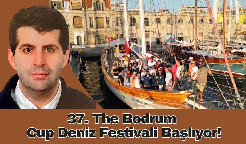37. The Bodrum Cup Deniz Festivali Başlıyor!