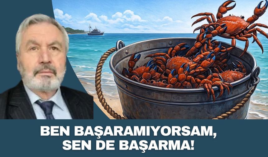 BEN BAŞARAMIYORSAM, SEN DE BAŞARMA!