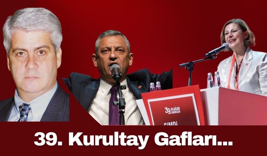 39. Kurultay Gafları...