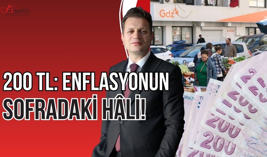 200 TL: Enflasyonun Sofradaki Hâli!