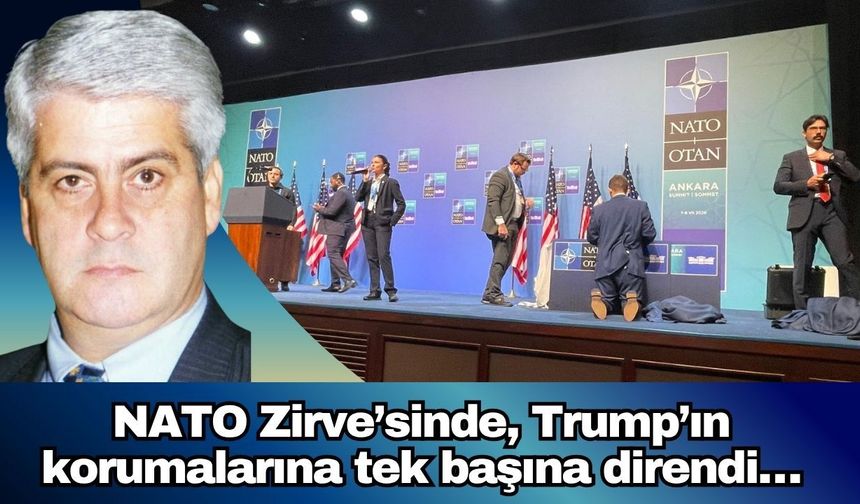 NATO Zirve’sinde, Trump’ın korumalarına tek başına direndi…