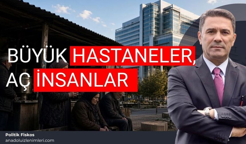BÜYÜK HASTANELER, AÇ İNSANLAR